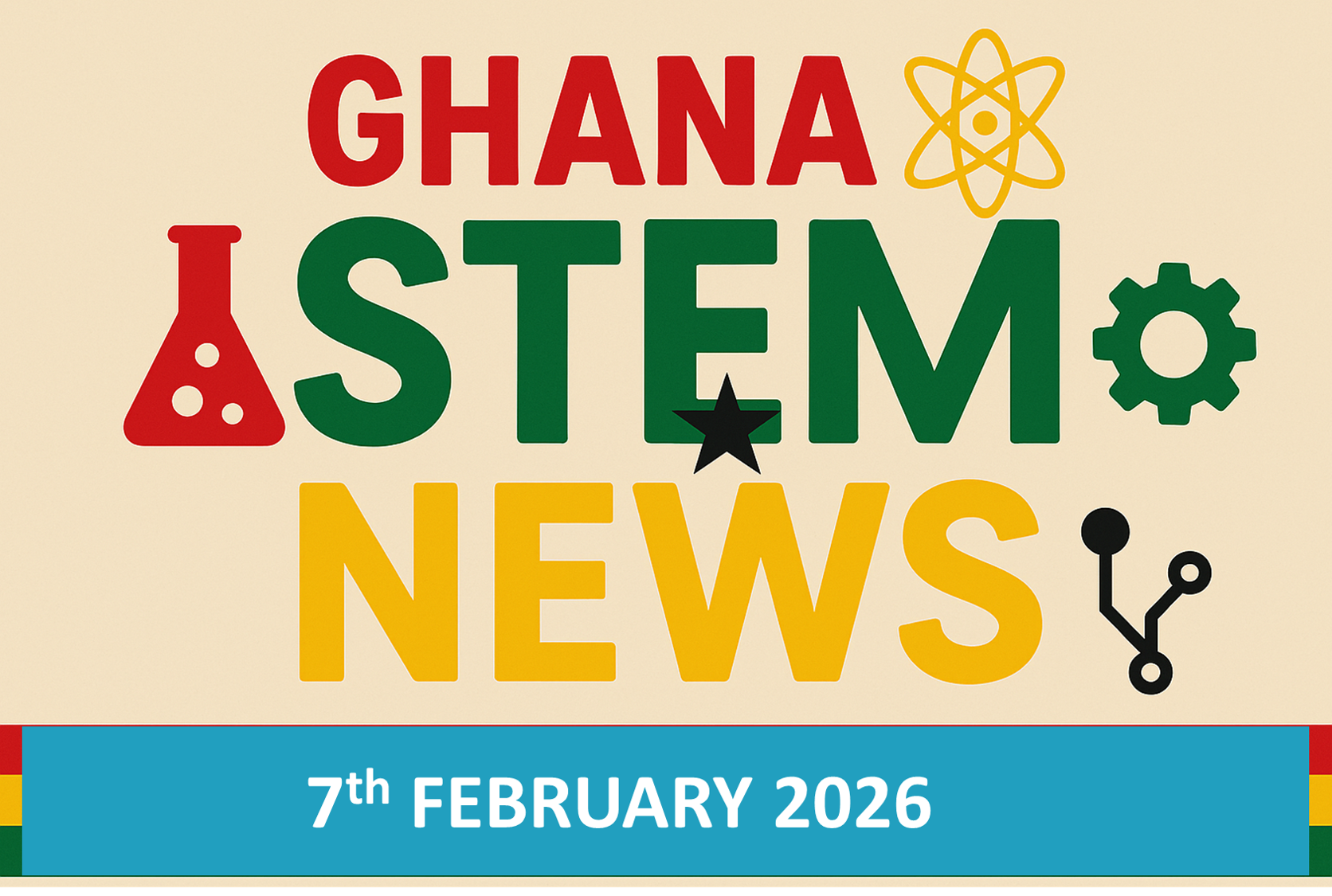 🚀 STEM in Ghana Highlights (Jan 31 – Feb 7, 2026) - GhScientific